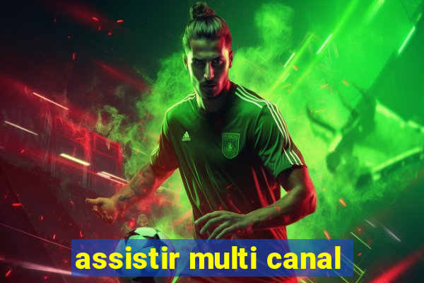 assistir multi canal